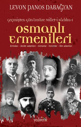 Osmanlı Ermenileri Amiralar, Devlet Adamları, Mimarlar, Hekimler, İlim