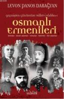 Osmanlı Ermenileri Amiralar, Devlet Adamları,
Mimarlar, Hekimler, İlim Adamları