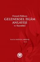 Osmanlı Halkının Geleneksel İslam Anlayışı ve Kaynakları