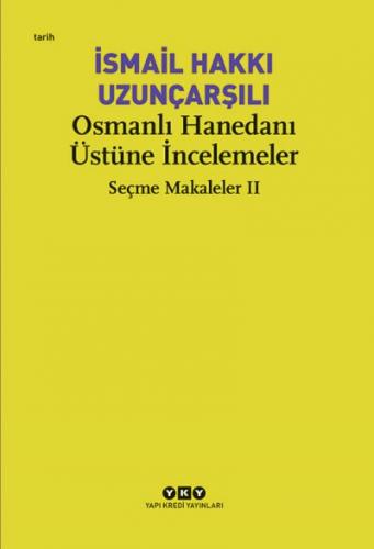Osmanlı Hanedanı Üstüne İncelemeler - Seçme Makaleler 2
