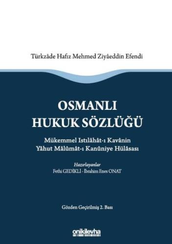 Osmanlı Hukuk Sözlüğü Mükemmel Istılahat-ı Kavanin Yahut Malumat-ı Kanuniye Hülasası