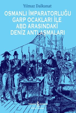 Osmanlı İmparatorluğu Garp Ocakları İle ABD Arasındaki Deniz Antlaşmal