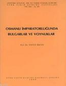 Osmanlı İmparatorluğu'nda Bulgarlar ve Voynuklar %25 indirimli Yavuz E