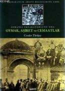 Osmanlı İmparatorluğu'nda Oymak, Aşiret ve Cemaatler (Ciltli) Cevdet T
