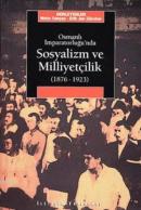 Osmanlı İmparatorluğu'nda Sosyalizm ve Milliyetçilik (1876-1923) Mete 