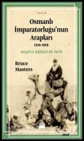 Osmanlı İmparatorluğu’nun Arapları (1516-1918) Sosyal ve Kültürel Bir 