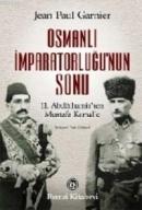 Osmanlı İmparatorluğu\'nun Sonu