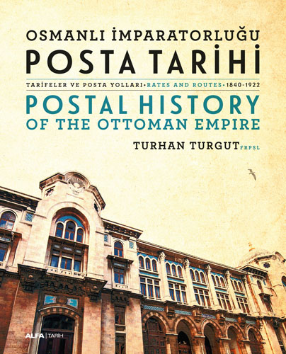 Osmanlı İmparatorluğu Posta Tarihi - Postal History of The Ottoman Emp