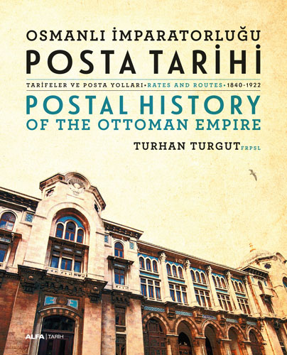 Osmanlı İmparatorluğu Posta Tarihi - Postal History of The Ottoman Empire