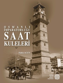 Osmanlı İmparatorluğu Saat Kuleleri Hakkı Acun