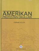 Osmanlı İmparatorluğunda Amerikan Protestan Okulları Gülbadi Alan