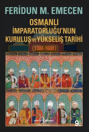 Osmanlı İmparatorluğu'nun Kuruluş ve Yükseliş Tarihi (1300-1600) Ferid