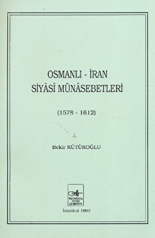 Osmanlı - İran Siyasi Münasebetleri (1578 - 1612)