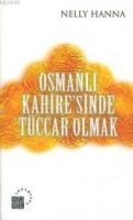 Osmanlı Kahire'sinde Tüccar Olmak %10 indirimli Nelly Hanna