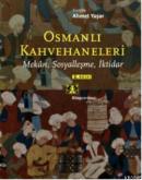 Osmanlı Kahvehaneleri Ahmet Yaşar