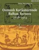 Osmanlı Karikatüründe Balkan Sorunu (1908-1914)