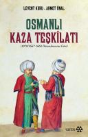 Osmanlı Kaza Teşkilatı (1078/1667-1668 Düzenlemesine göre) Levent Kuru