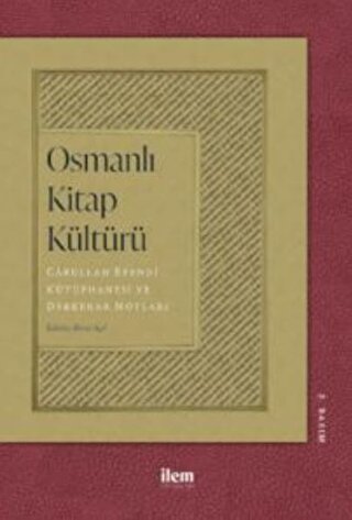 Osmanlı Kitap Kültürü Carullah Efendi Kütüphanesi ve Derkenar Notları