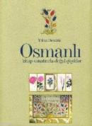Osmanlı Kitap Sanatında Doğal Çiçekler Yıldız Demiriz