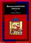 Osmanlı Kudüs'ünde Loncalar