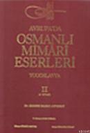 Avrupada Osmanlı Mimari Eserleri - 3. Cilt