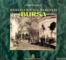 Osmanlı'nın İlk Başkenti Bursa