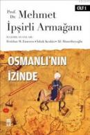 Osmanlı'nın İzinde - Prof. Dr. Mehmet İpşirli Armağanı (2 cilt takım) 