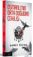 Osmanlı'nın Orta Doğudan Çekilişi