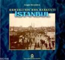 Osmanlı'nın Son Başkenti İstanbul Engin Özendes