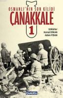 Osmanlı'nın Son Kilidi Çanakkale Cilt 1