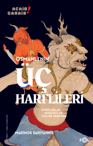 Osmanlı'nın Üç Harflileri Hortlaklar, Hayaletler, Cinler Arasında