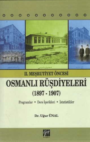 II. Meşrutiyet Öncesi Osmanlı Rüşdiyeleri (1897-1907) Programlar - Ders İçerikleri - İstatistikler