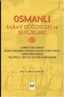 Osmanlı Saray Düğünleri ve Şenlikleri 4-5 Mehmet Arslan