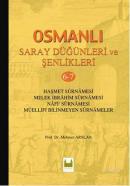Osmanlı Saray Düğünleri ve Şenlikleri 6-7 (Ciltli)