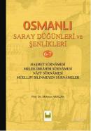 Osmanlı Saray Düğünleri ve Şenlikleri 6-7 (Ciltli) Mehmet Arslan