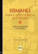 Osmanlı Saray Düğünleri ve Şenlikleri 8 (Ciltli) Mehmet Arslan