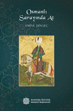 Osmanlı Sarayında At Emine Dingeç