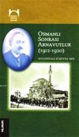 Osmanlı Sonrası Arnavutluk (1912-1920) %10 indirimli Avlonyalı Süreyya