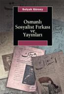 Osmanlı Sosyalist Fırkası ve Yayınları Selçuk Gürsoy