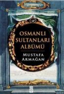 Osmanlı Sultanları Albümü %10 indirimli Mustafa Armağan