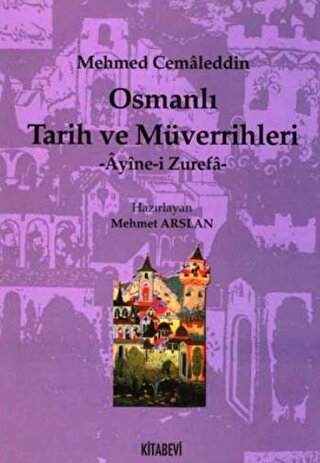 Osmanlı Tarih ve Müverrihleri -Ayine-i Zurefa- Mehmed Cemaleddin