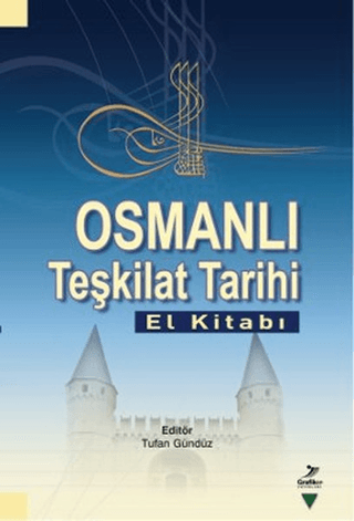 Osmanlı Teşkilat Tarihi El Kitabı Tufan Gündüz