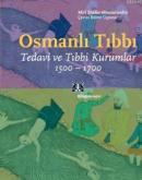 Osmanlı Tıbbı Tedavi ve Tıbbi Kurumlar 1500-1700 Miri Shefer-Mossensoh