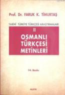 Osmanlı Türkçesi Metinleri II %10 indirimli Faruk Kadri Timurtaş