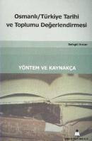 Osmanlı Türkiye Tarihi ve Toplumu Değerlendirmesi Sefagül Arslan