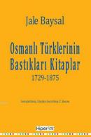 Osmanlı Türklerinin Bastıkları Kitaplar 1729-1875 Jale Baysal