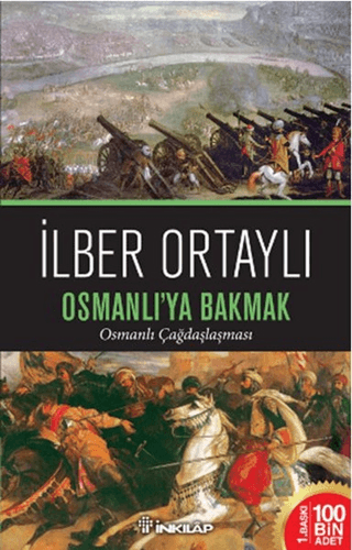 Osmanlı'ya Bakmak Osmanlı Çağdaşlaşması İlber Ortaylı