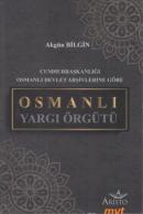 Osmanlı Yargı Örgütü - Cumhurbaşkanlığı Osmanlı Devlet Arşivlerine Göre