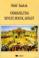 Osmanlıda Devlet, Hukuk, Adalet Halil İnalcık