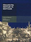 Osmanlı'da Kentler ve Kentliler Kent Mekanında Ticaret Zanaat ve Gıda Üretimi 1550-1650